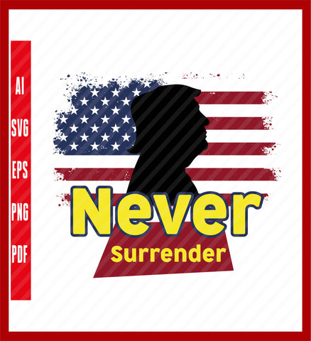 Trump Mug Shot - Donald Trump Mug Shot - Never Surrender T-Shirt, Political T-Shirt Design Eps, Ai, Png, Svg and Pdf Printable Files