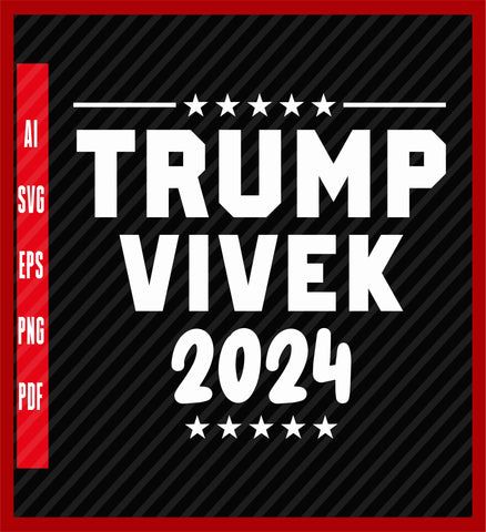 Trump Vivek Ramaswamy 2024 For President Supporter T-Shirt, Political T-Shirt Design Eps, Ai, Png, Svg and Pdf Printable Files