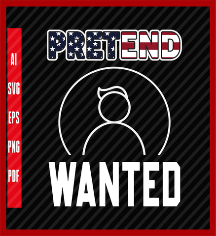 Usa Is Trump as President Wanted Pro Trump T-Shirt, Political T-Shirt Design Eps, Ai, Png, Svg and Pdf Printable Files