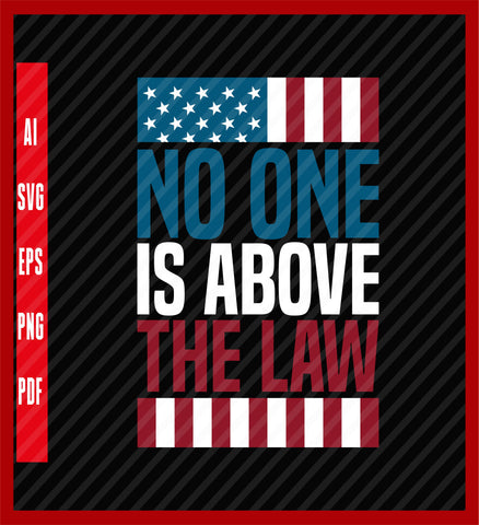 Vintage Retro NO ONE IS ABOVE THE LAW American Trump 2024 T-Shirt, Political T-Shirt Design Eps, Ai, Png, Svg and Pdf Printable Files