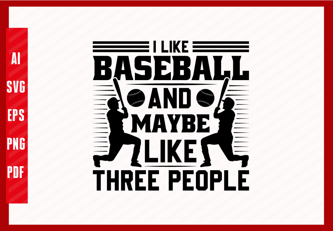I Like Baseball and Maybe Like Three People, Baseball Lover T-Shirt De ...