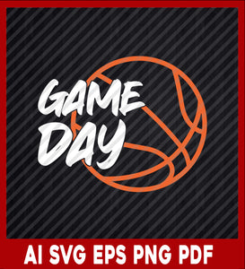 Basketball Game Day, Sport Lover T-Shirt Design Eps, Ai, Png, Svg and Pdf Printable Files