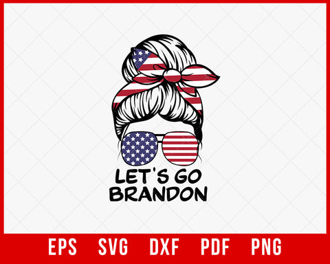 Let's Go Brandon, Lets Go Brandon T-Shirt, Political SVG Cutting File Digital Download