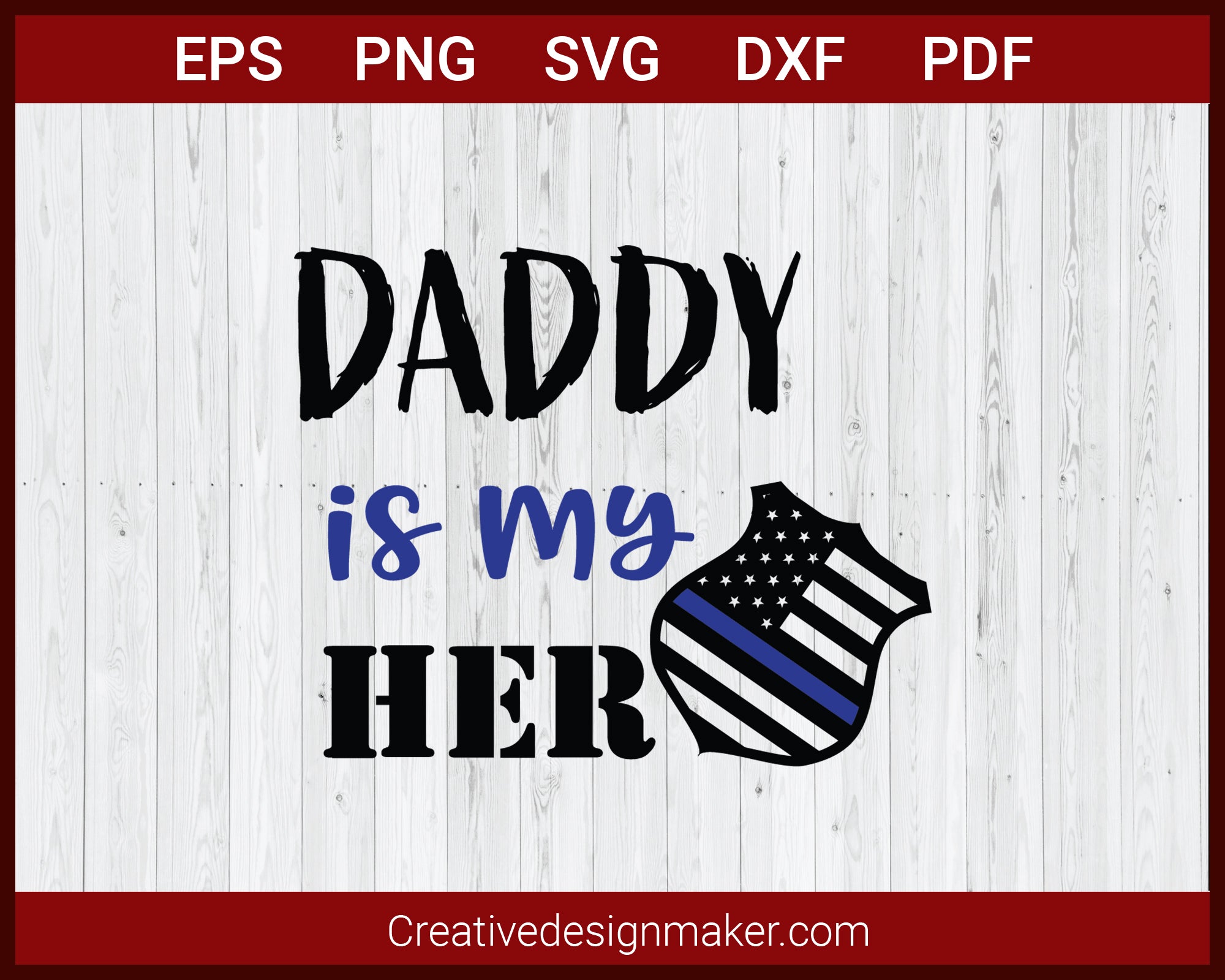 Daddy is My Hero Police Badge US Flag Father's Day SVG Cricut Silhouette DXF PNG EPS Cut File