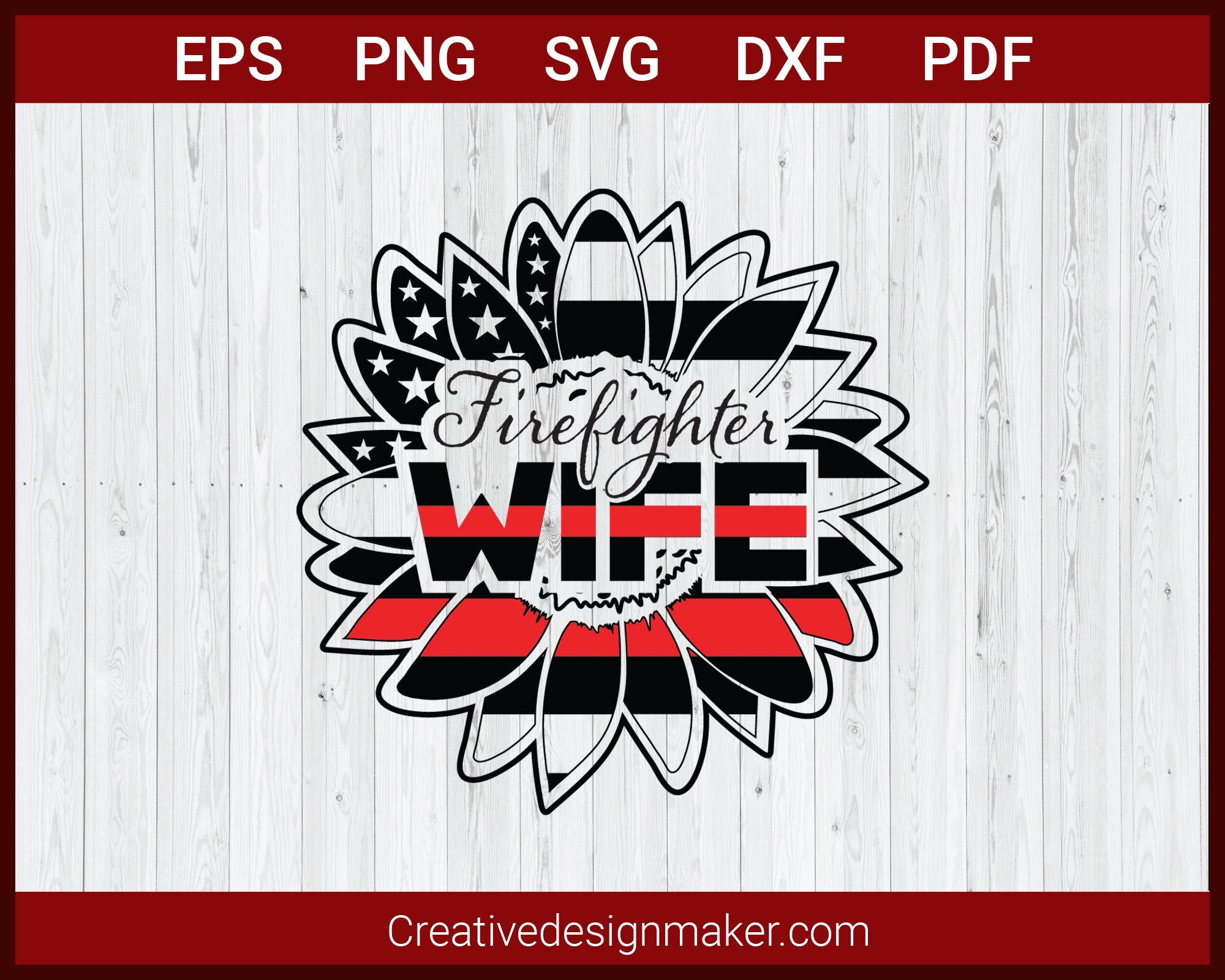 Firefighter Wife Red Line Patriotic Sunflower SVG Cricut Silhouette DXF PNG EPS Cut File