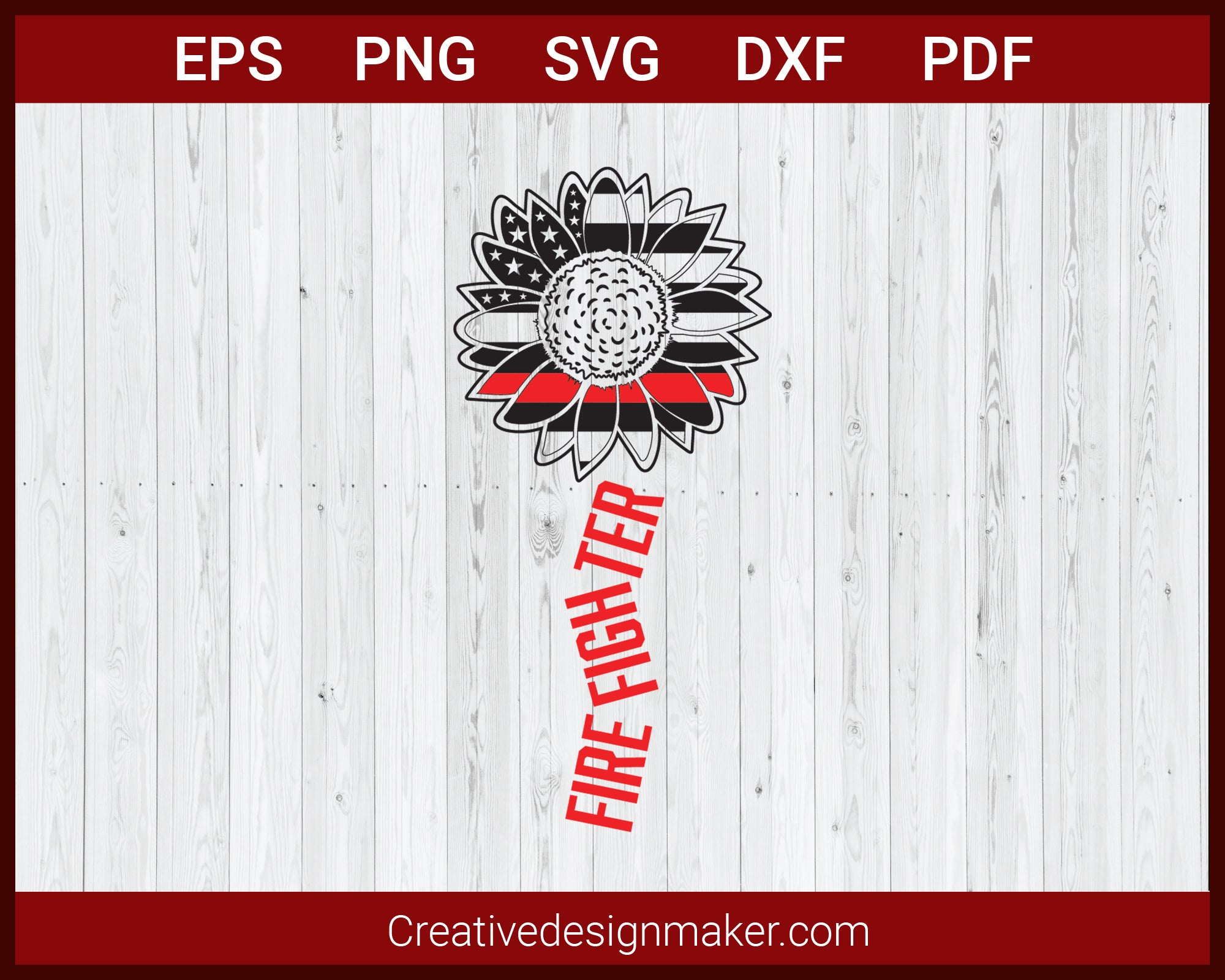 Firefighter Thin Red Line Sunflower SVG Cricut Silhouette DXF PNG EPS Cut File