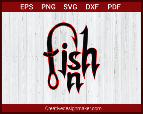 Fish'n Fishing SVG Cricut Silhouette DXF PNG EPS Cut File