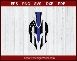 Police Thin Blue Line American Flag Spartan Helmet SVG Cricut Silhouette DXF PNG EPS Cut File