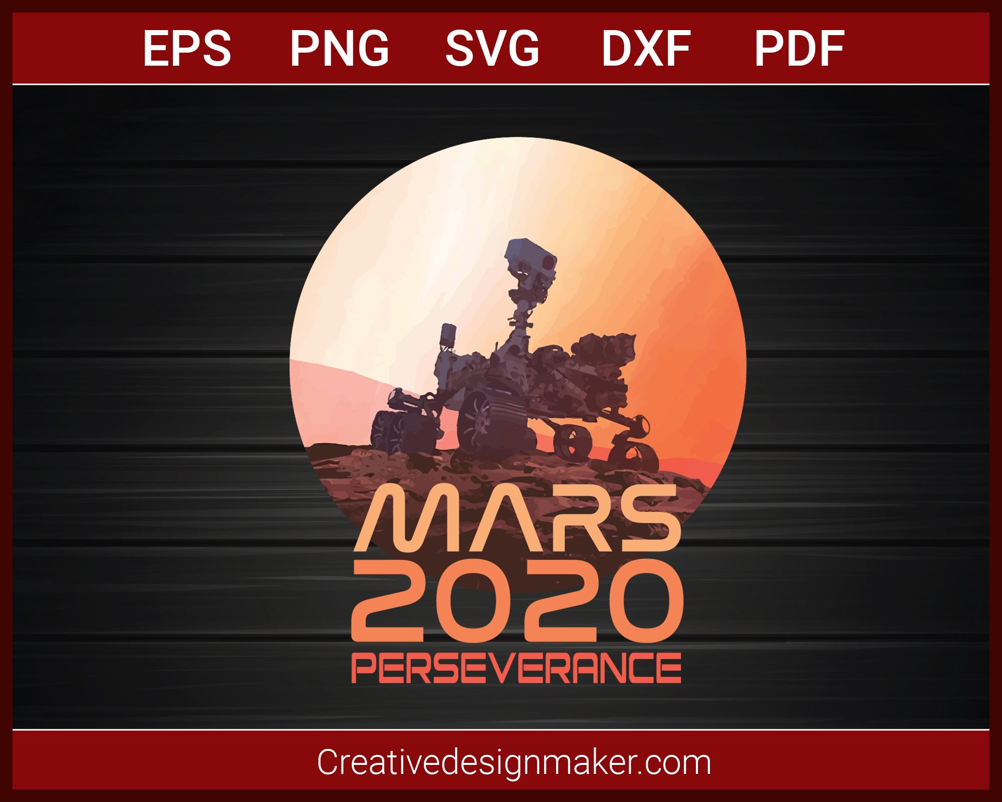 Mars 2020 Perseverance Rover Mission T-Shirt SVG PNG AI EPS PDF Cricut Cameo File Silhouette Art, Designs For Shirts