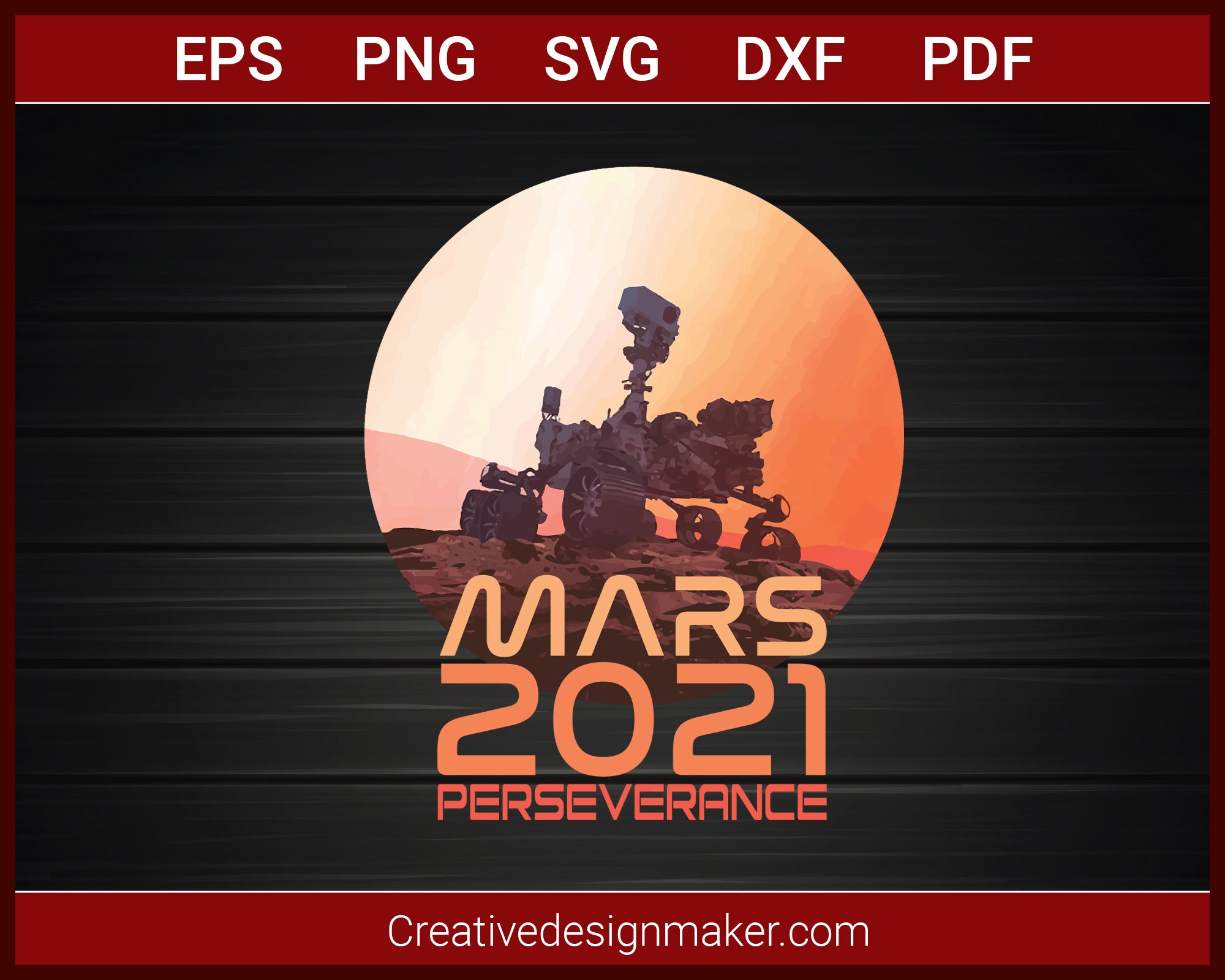 Perseverance Rover Landing Mars 2021 T-Shirt SVG PNG AI EPS PDF Cricut Cameo File Silhouette Art, Designs For Shirts