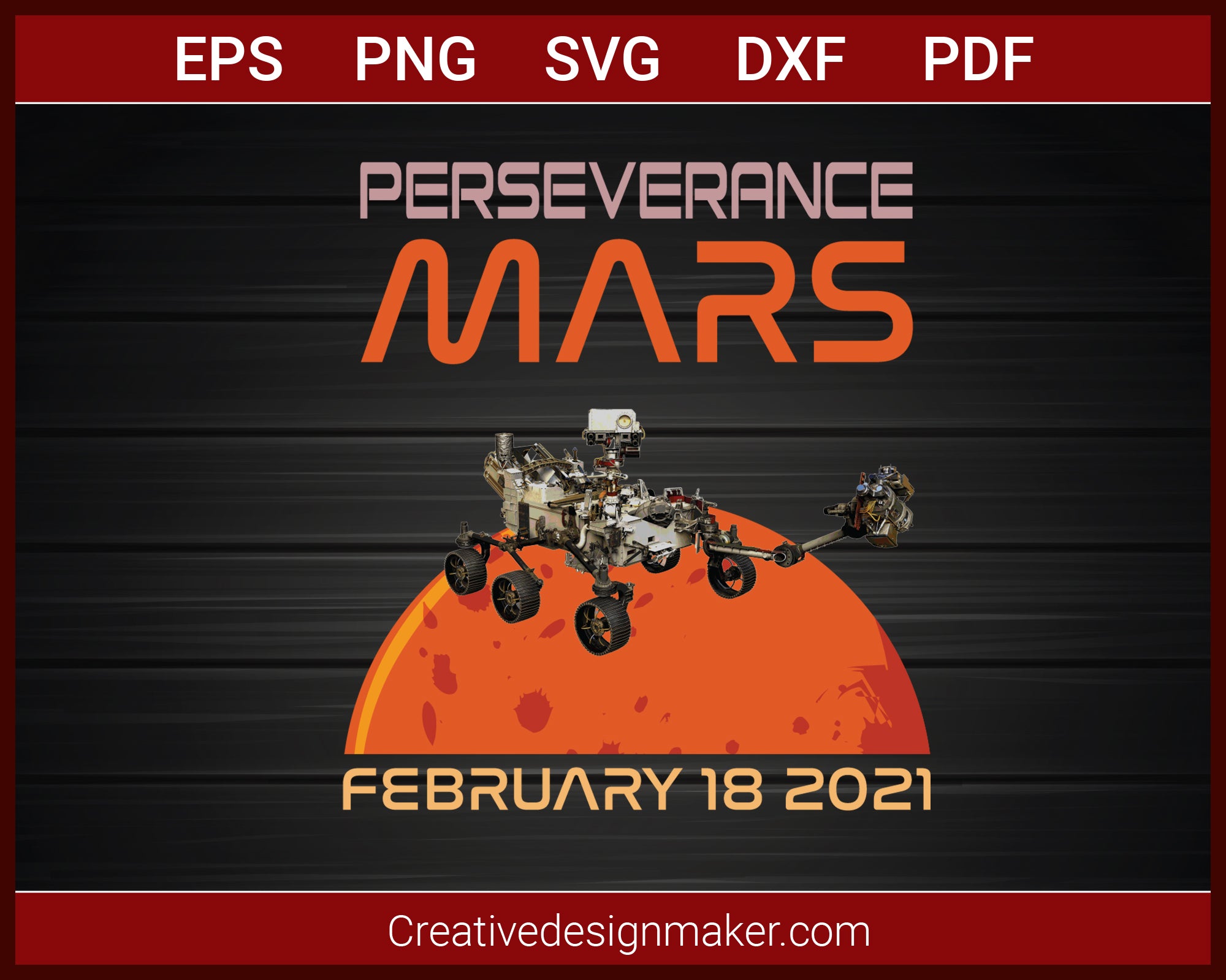 Perseverance Mars Rover February 18 2021 T-Shirt SVG PNG AI EPS PDF Cricut Cameo File Silhouette Art, Designs For Shirts