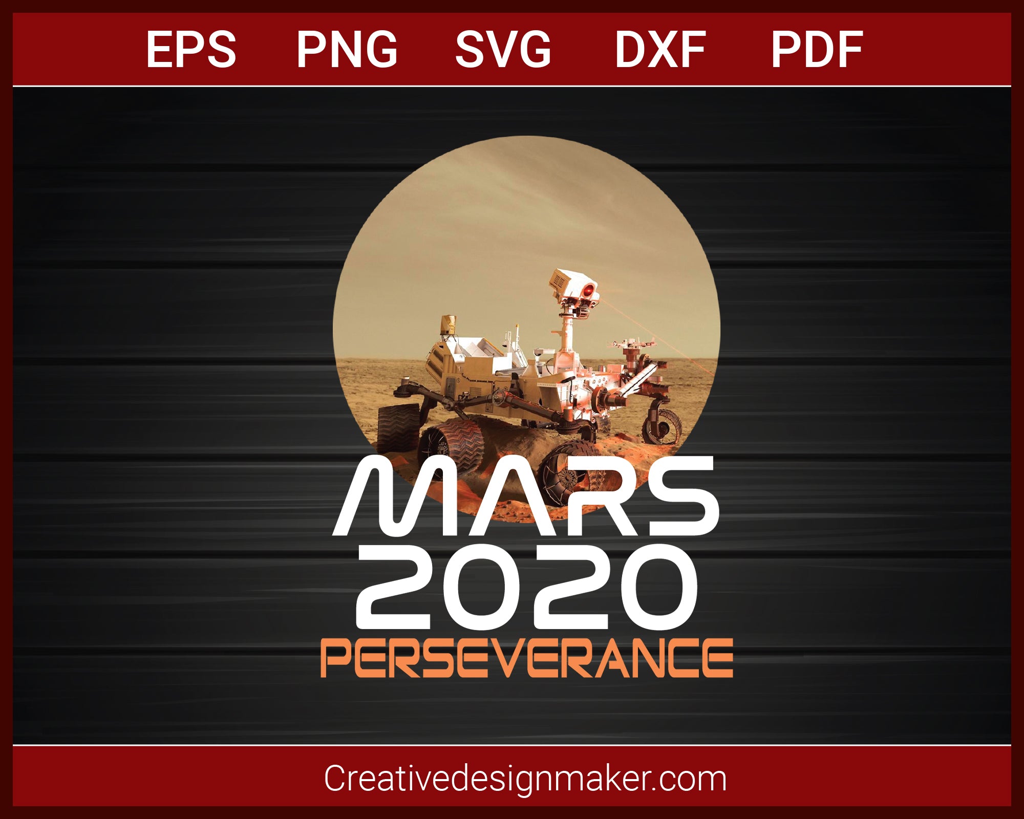Mars 2020 Perseverance Mission T-Shirt SVG PNG AI EPS PDF Cricut Cameo File Silhouette Art, Designs For Shirts