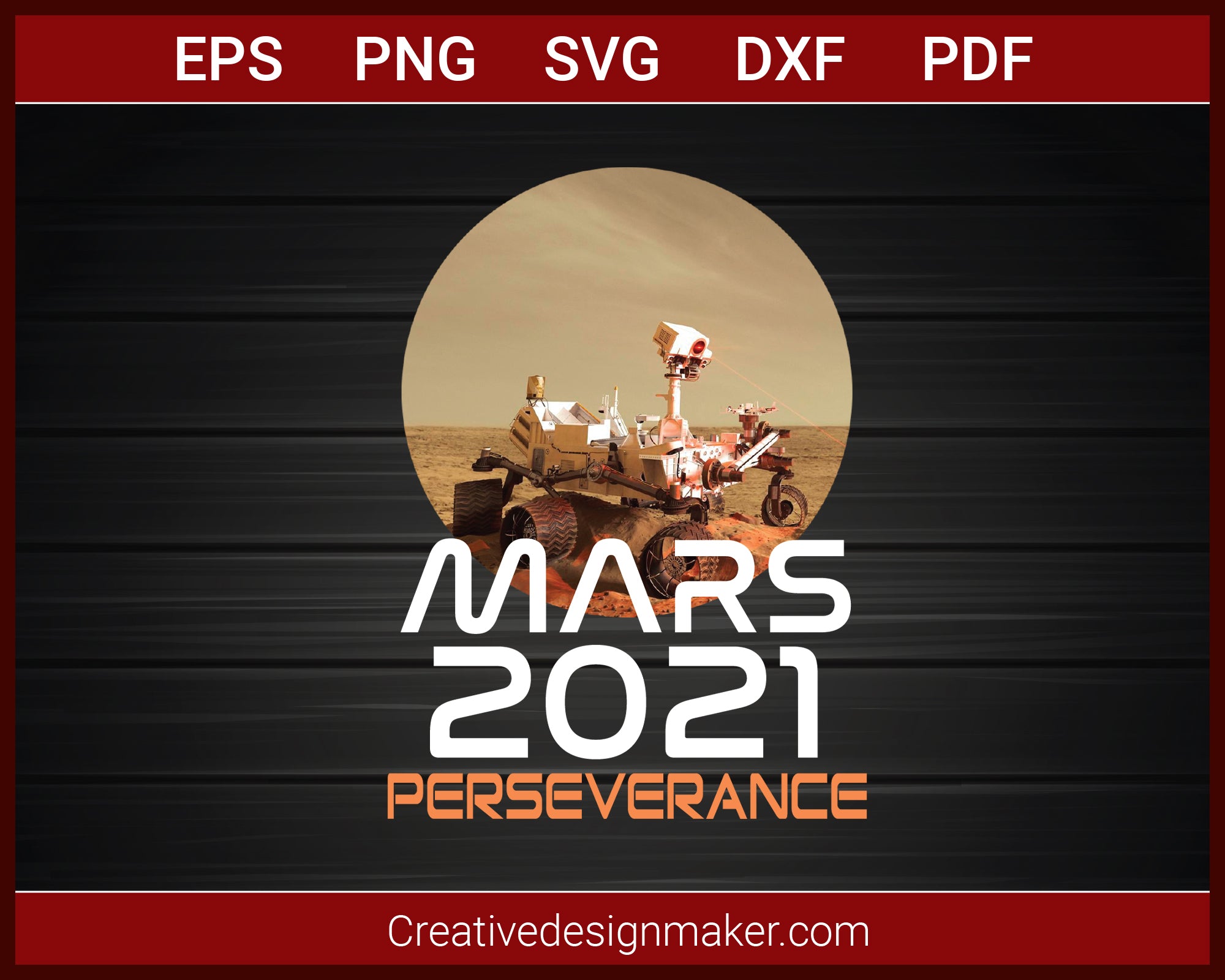 Mars 2021 Perseverance Rover Landing T-Shirt SVG PNG AI EPS PDF Cricut Cameo File Silhouette Art, Designs For Shirts