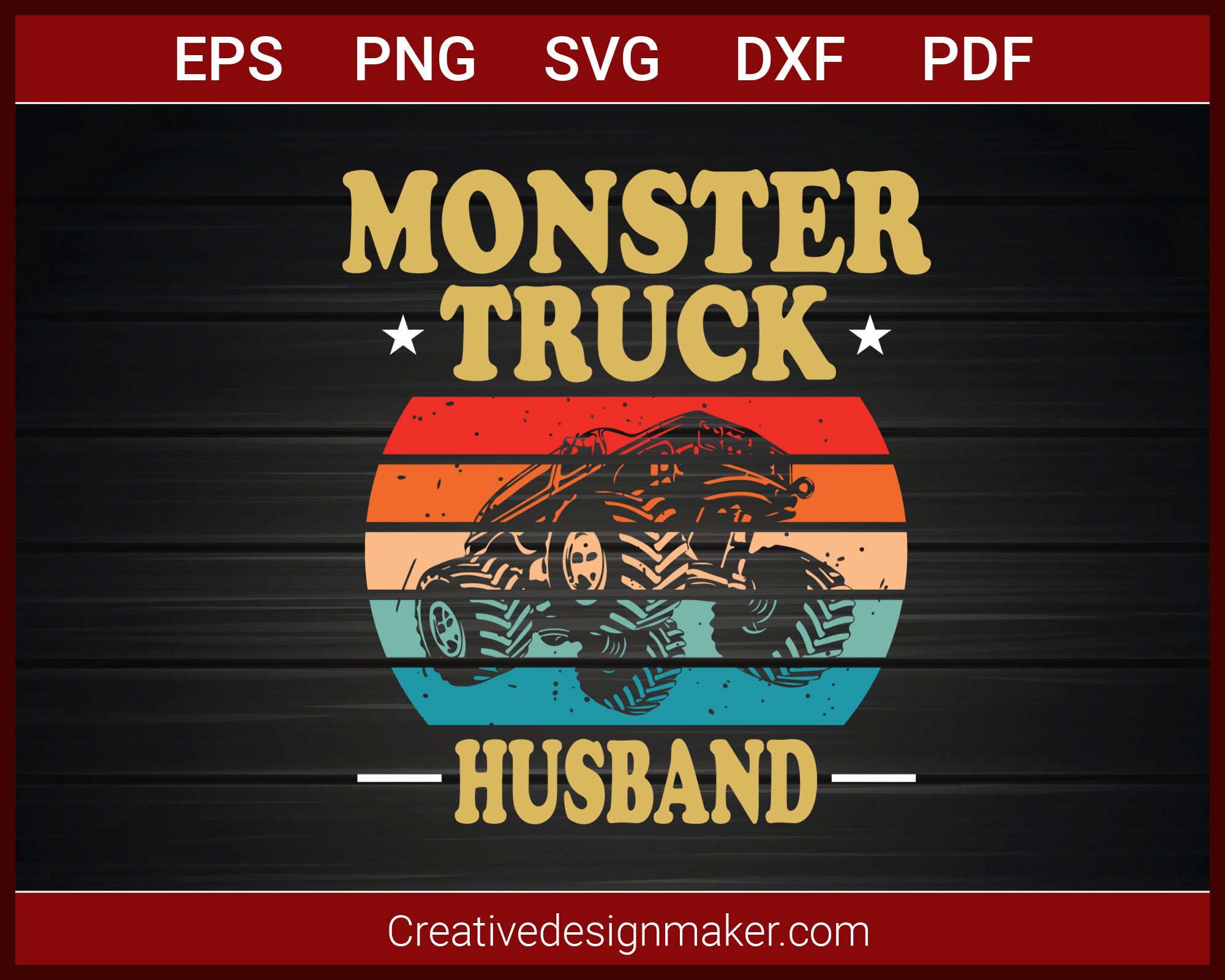 Monster Truck Husband Retro Vintage Monster Truck T-shirt SVG PNG DXF EPS PDF Cricut Cameo File Silhouette Art, Designs For Shirts