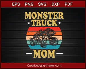 Monster Truck Mom Retro Vintage Monster Truck T-shirt SVG PNG DXF EPS PDF Cricut Cameo File Silhouette Art, Designs For Shirts