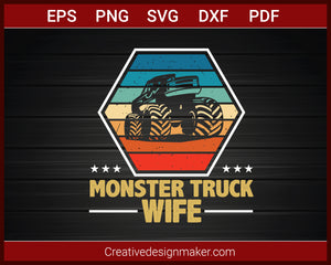 Monster Truck Wife Retro Vintage Monster Truck T-shirt SVG PNG DXF EPS PDF Cricut Cameo File Silhouette Art, Designs For Shirts