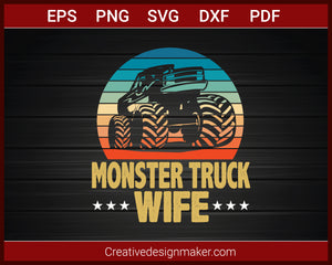 Monster Truck Wife Bigfoot Vintage Monster Truck T-shirt SVG PNG DXF EPS PDF Cricut Cameo File Silhouette Art, Designs For Shirts