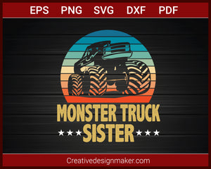 Monster Truck Sister Bigfoot Vintage Monster Truck T-shirt SVG PNG DXF EPS PDF Cricut Cameo File Silhouette Art, Designs For Shirts