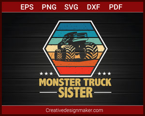 Monster Truck Sister Retro Vintage Monster Truck T-shirt SVG PNG DXF EPS PDF Cricut Cameo File Silhouette Art, Designs For Shirts