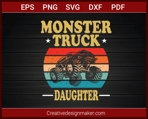 Monster Truck Daughter Retro Vintage Monster Truck T-shirt SVG PNG DXF EPS PDF Cricut Cameo File Silhouette Art, Designs For Shirts