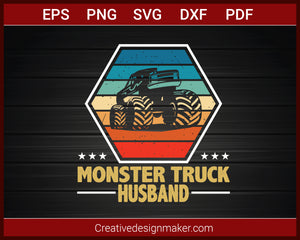Monster Truck Husband Retro Vintage Monster Truck T-shirt SVG PNG DXF EPS PDF Cricut Cameo File Silhouette Art, Designs For Shirts