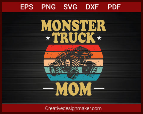 Monster Truck Mom Retro Vintage Monster Truck T-shirt SVG PNG DXF EPS PDF Cricut Cameo File Silhouette Art, Designs For Shirts