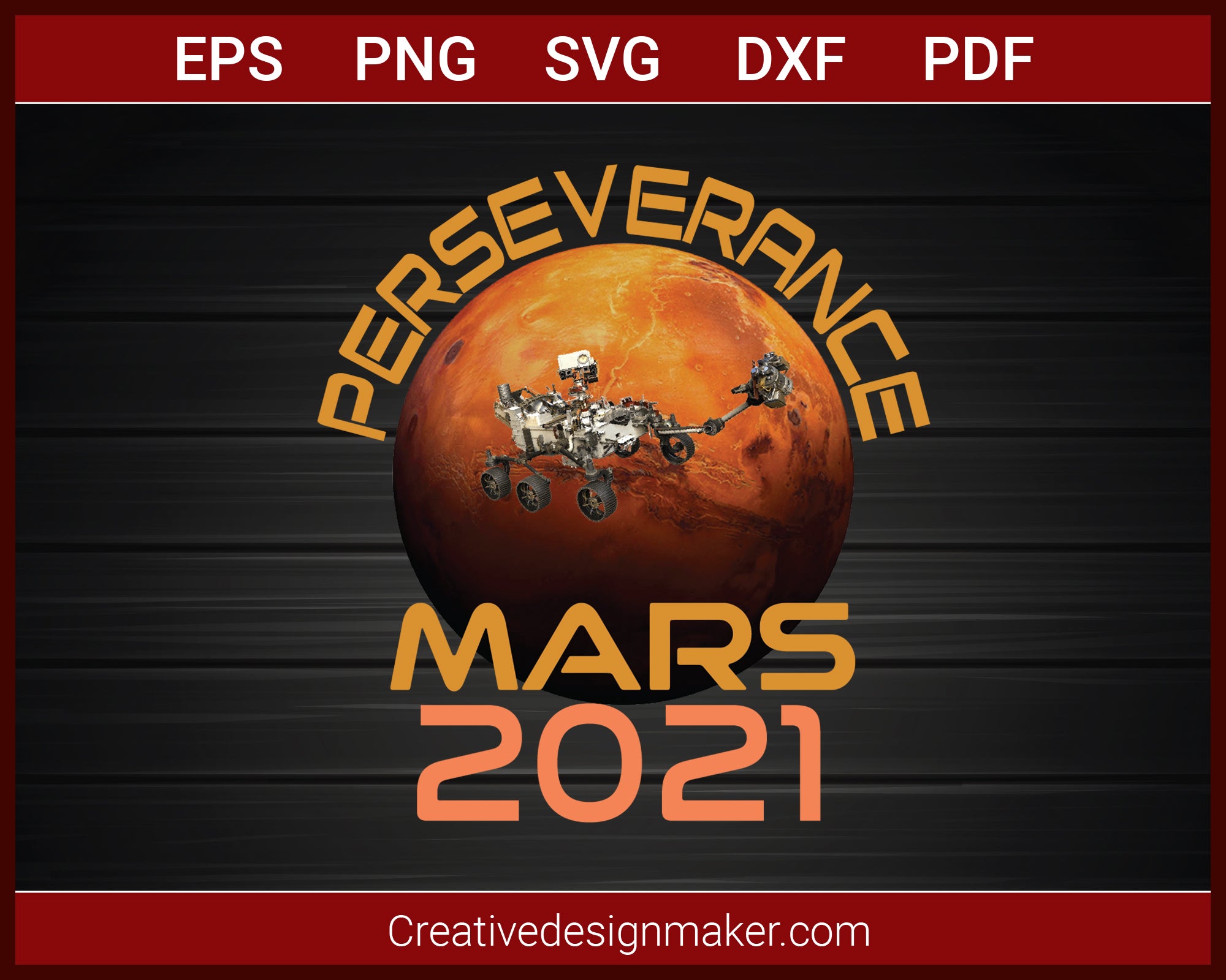 Perseverance Rover Mars 2021 Mission T-Shirt SVG PNG AI EPS PDF Cricut Cameo File Silhouette Art, Designs For Shirts