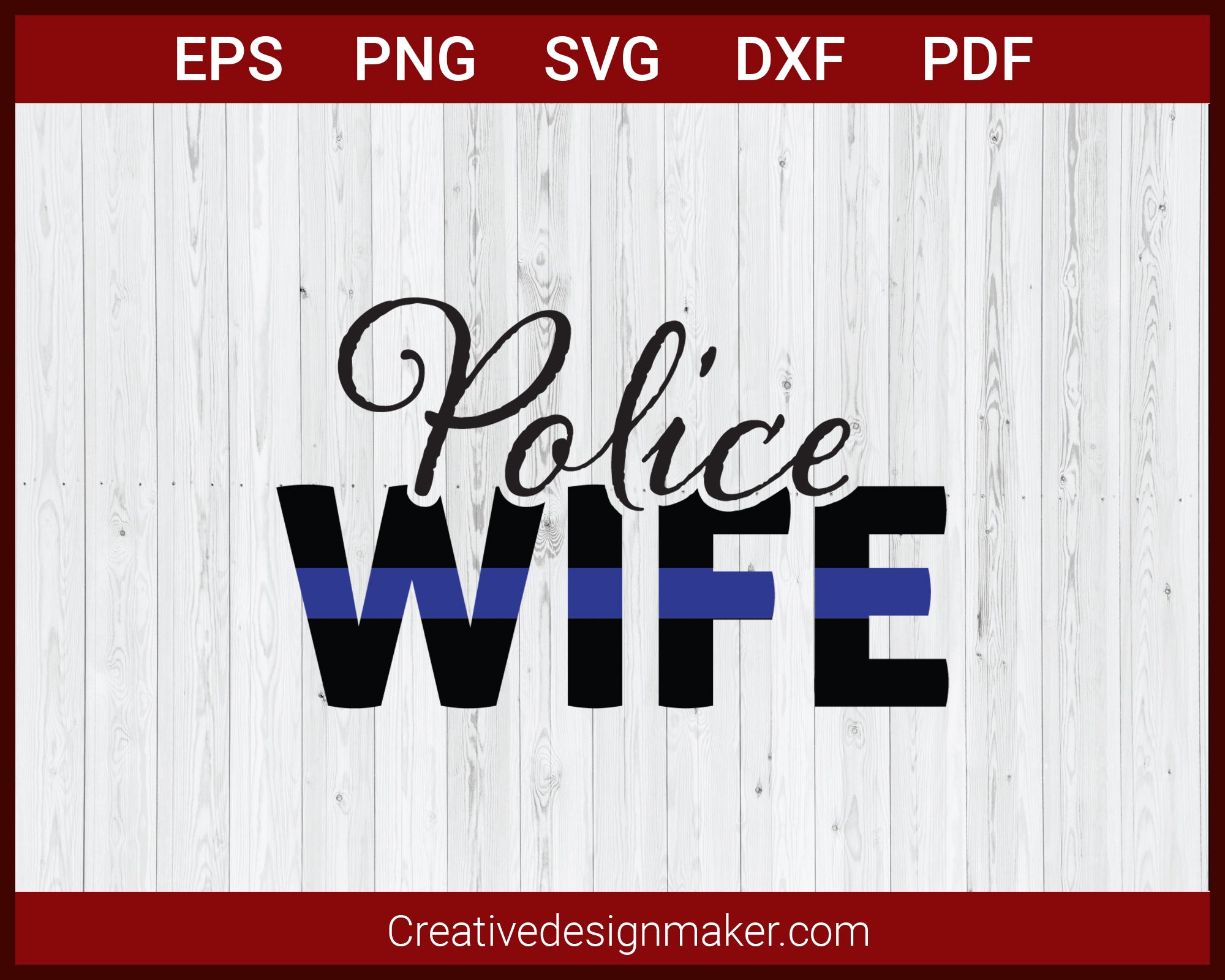 Police Wife Blue Lives Matter Thin Blue Line SVG Cricut Silhouette DXF PNG EPS Cut File