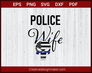 Police Wife Flag Thin Blue Line Punisher Skull SVG Cricut Silhouette DXF PNG EPS Cut File