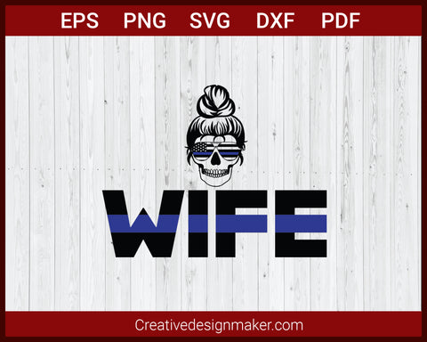 Love American Police Wife Thin Blue Line US Flag SVG Cricut Silhouette DXF PNG EPS Cut File