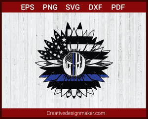 Sunflower American Flag Back The Blue Punisher SVG Cricut Silhouette DXF PNG EPS Cut File