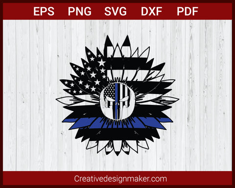 Sunflower American Flag Back The Blue Punisher SVG Cricut Silhouette DXF PNG EPS Cut File