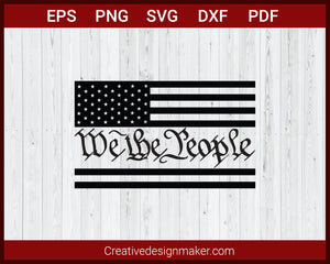 We The People USA Flag SVG Cricut Silhouette DXF PNG EPS Cut File