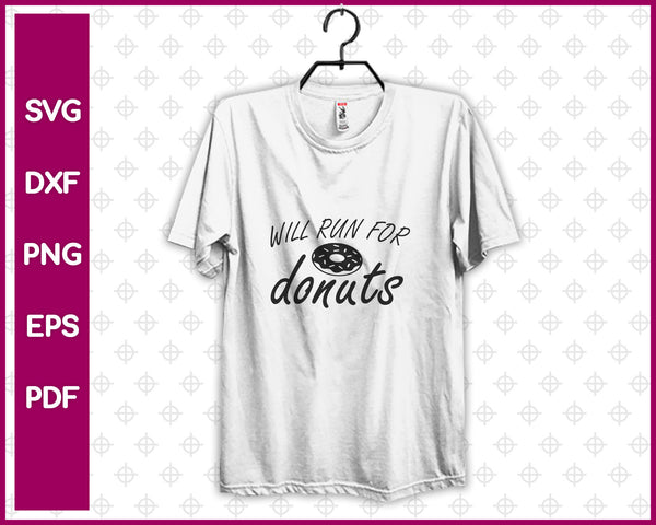 Will run for Donuts SVG hand lettered svg donut funny decal design svg iron on cut files Cricut Silhouette Download, Running Svg Dxf Png Eps Pdf Printable Files