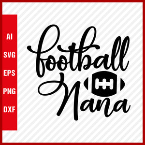 Football Nana SVG and T-Shirt Cutting File, American Football, NFL, Football, Soccer, Football SVG, Rugby Football, Rugby SVG