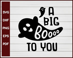 A Big Boooo To You Halloween T-shirt Design svg