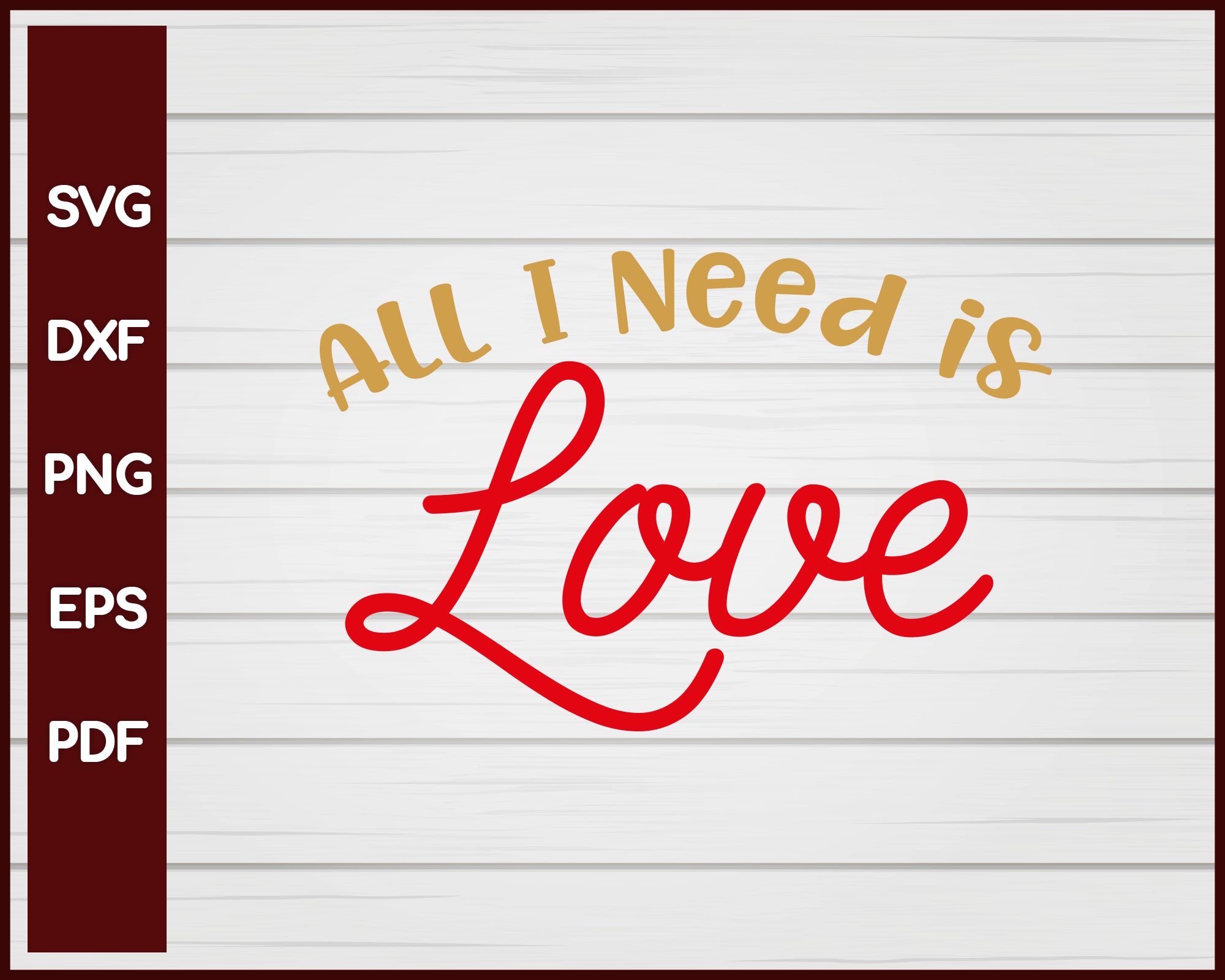 All I Need Is Love Valentine svg