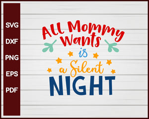All Mommy Wants is a Silent Night svg