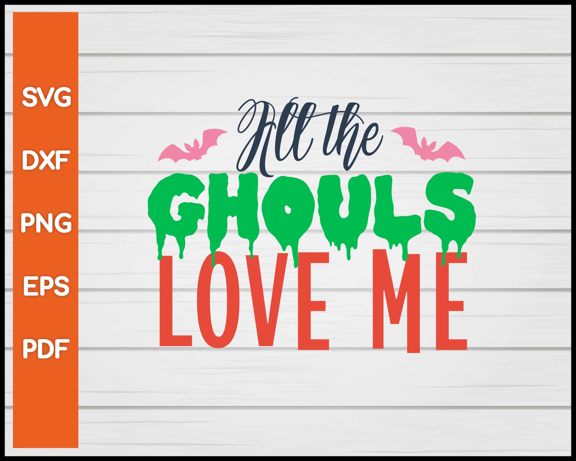 All The Ghouls Love Me Halloween svg