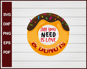 All You Need Is Love And Donuts Valentine svg