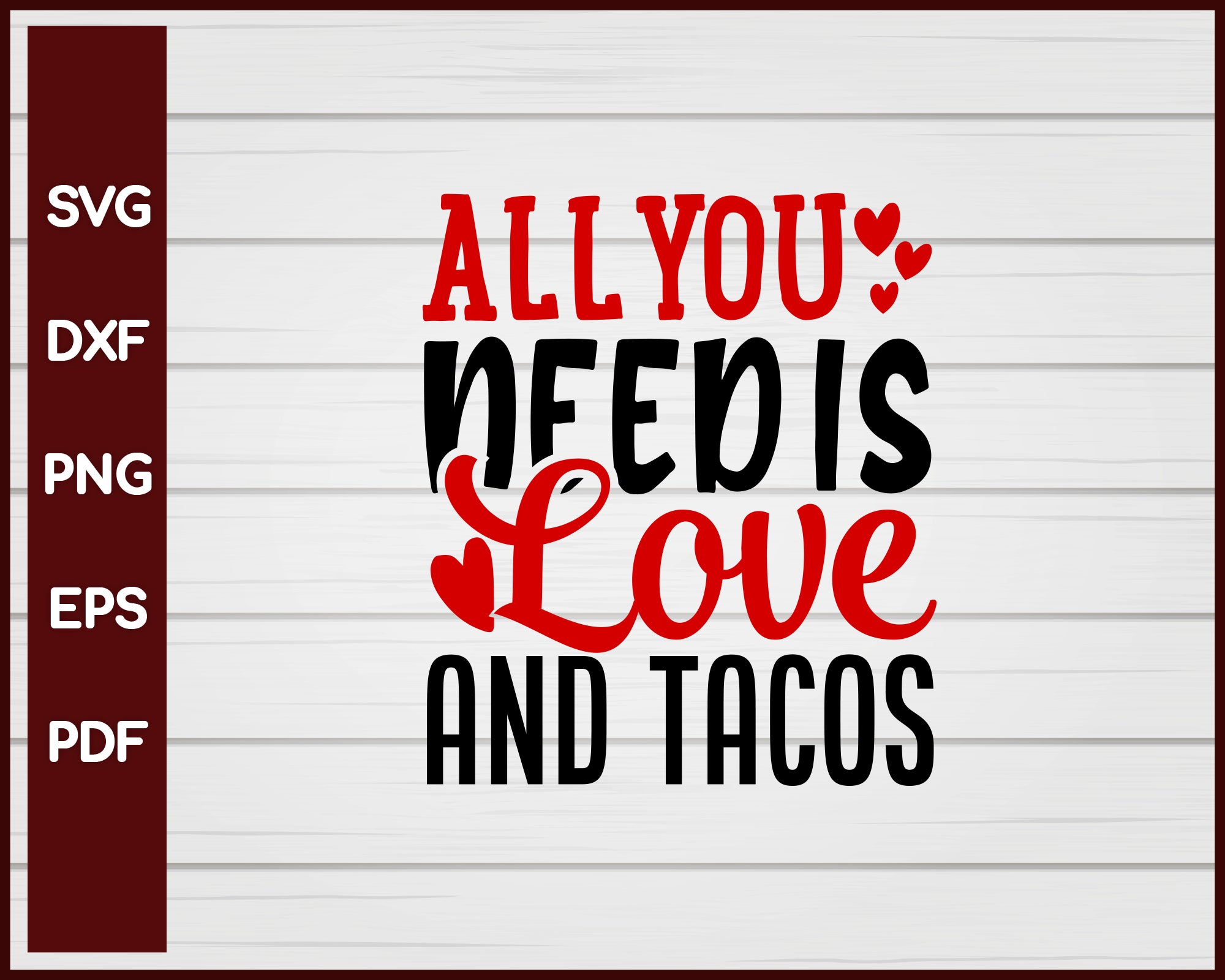 All You Need Is Love And Tacos Valentine svg