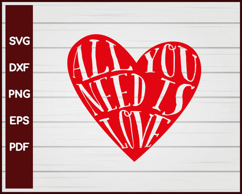 All You Need Is Love Valentine svg