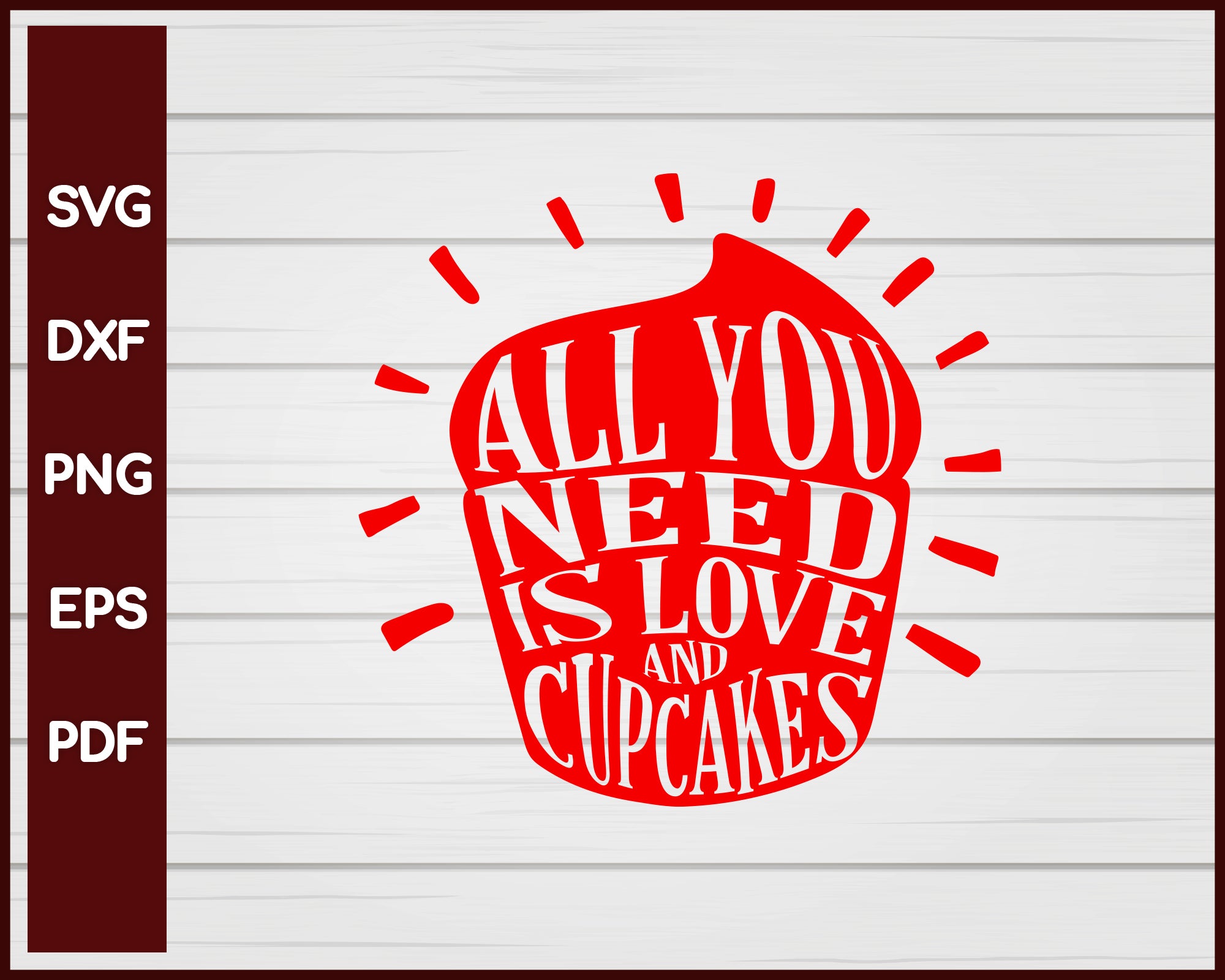 All You Need is Love and Cupcakes Valentine svg