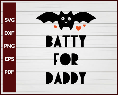 Batty for Daddy Halloween T-shirt Design svg