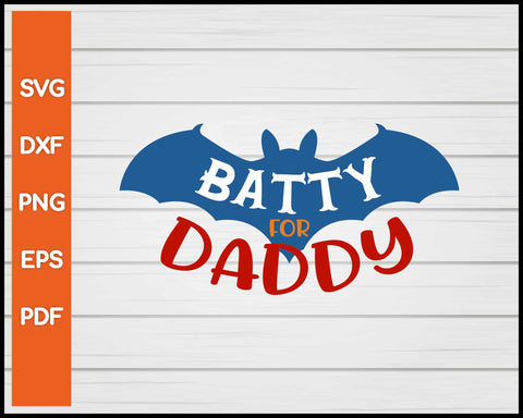 Batty for Daddy Halloween svg