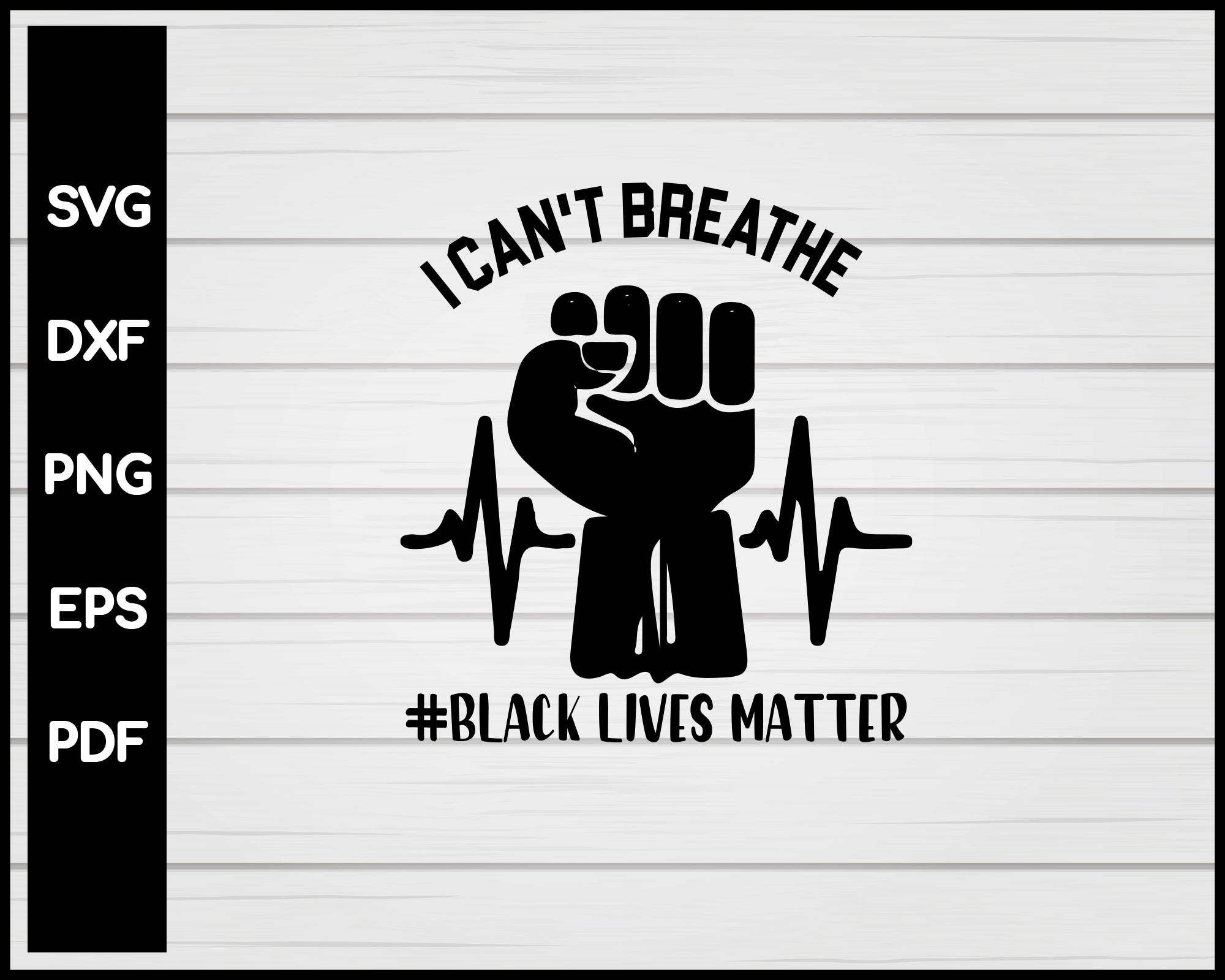 I Can't Breathe Black Lives Matter svg Cut File For Cricut Silhouette png eps Printable Files