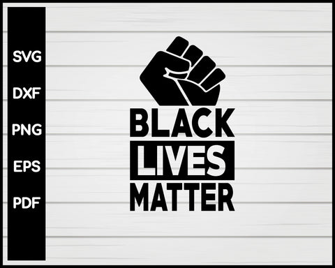 Black Lives Matter Cut File For Cricut Silhouette svg png eps Printable Files