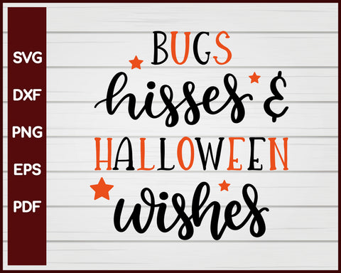 Bugs Hisses & Halloween Wishes Halloween T-shirt Design svg