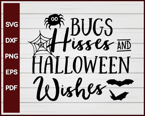 Bugs Hisses and Halloweeen Wishes Halloween T-shirt Design svg