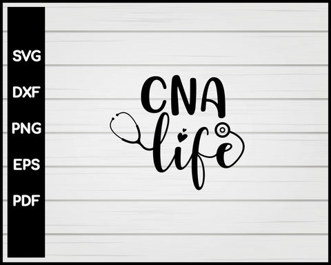 CNA Life Nurse svg Cut File For Cricut Silhouette eps png dxf Printable Files
